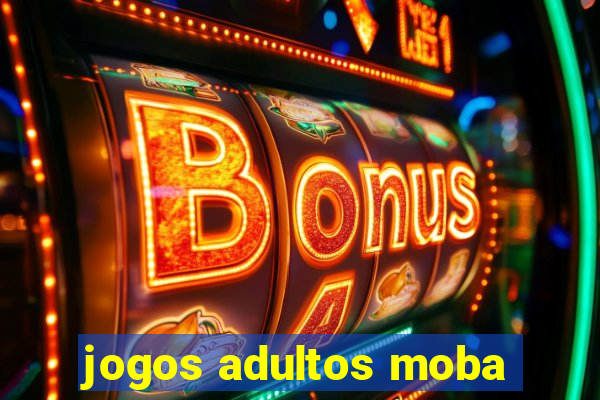 jogos adultos moba